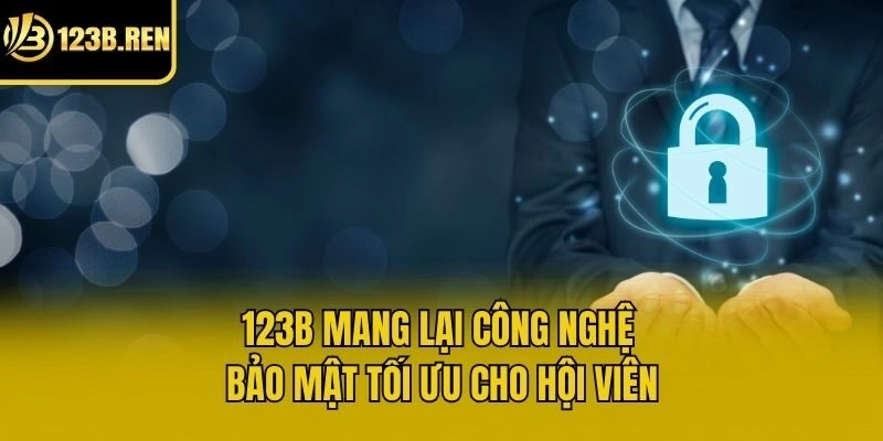 123b mang lại công nghệ bảo mật tối ưu cho hội viên