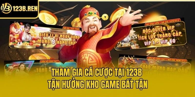 Tham gia cá cược tại 123b tận hưởng kho game bất tận