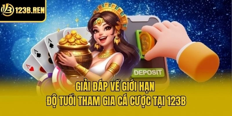 Giải đáp về giới hạn độ tuổi tham gia cá cược tại 123b